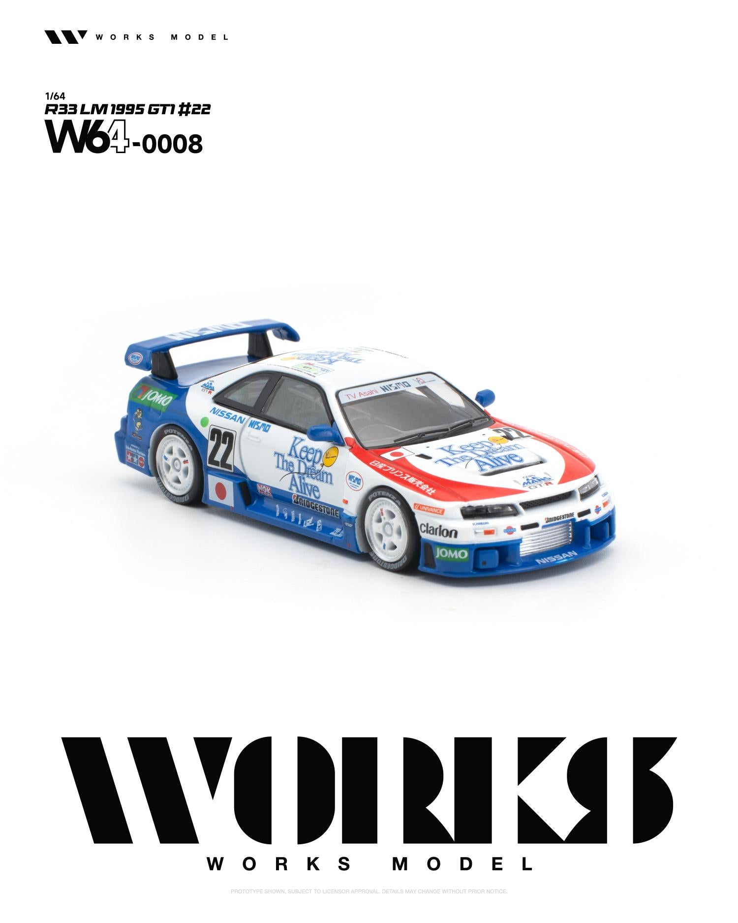 Front three-quarter view of the Works Model 1:64 Nissan Skyline GT-R R33 LM 1995 GT1 #22 in white, blue, and red Keep The Dream Alive racing livery with JOMO sponsorship, white wheels, and large rear wing. Product code W64-0008.